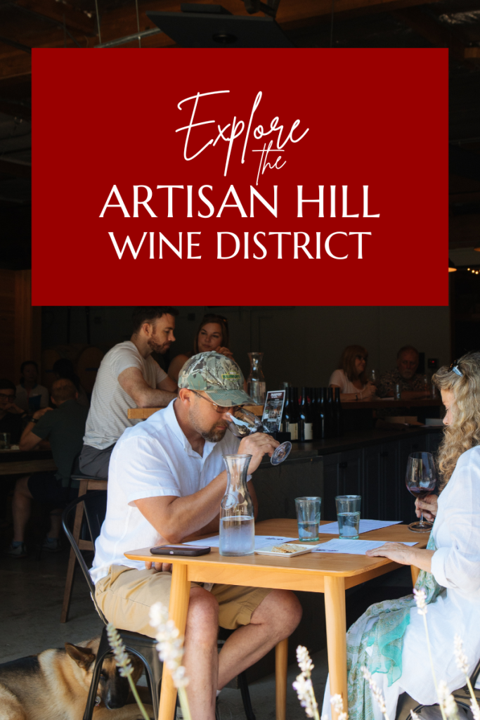 Explore The Artisan Hill Wine District