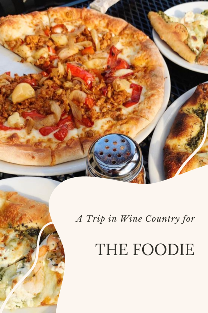 A trip in wine country for the foodie
